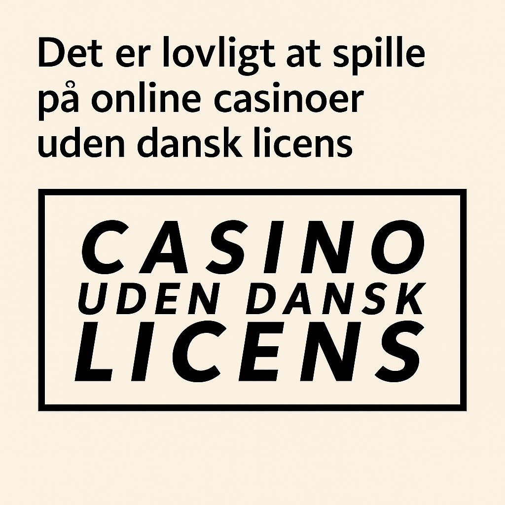 lovligt at spille uden dansk licens